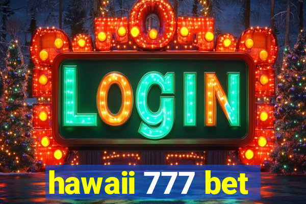 hawaii 777 bet